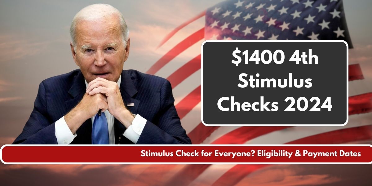 $1400 4th Stimulus Checks 2024