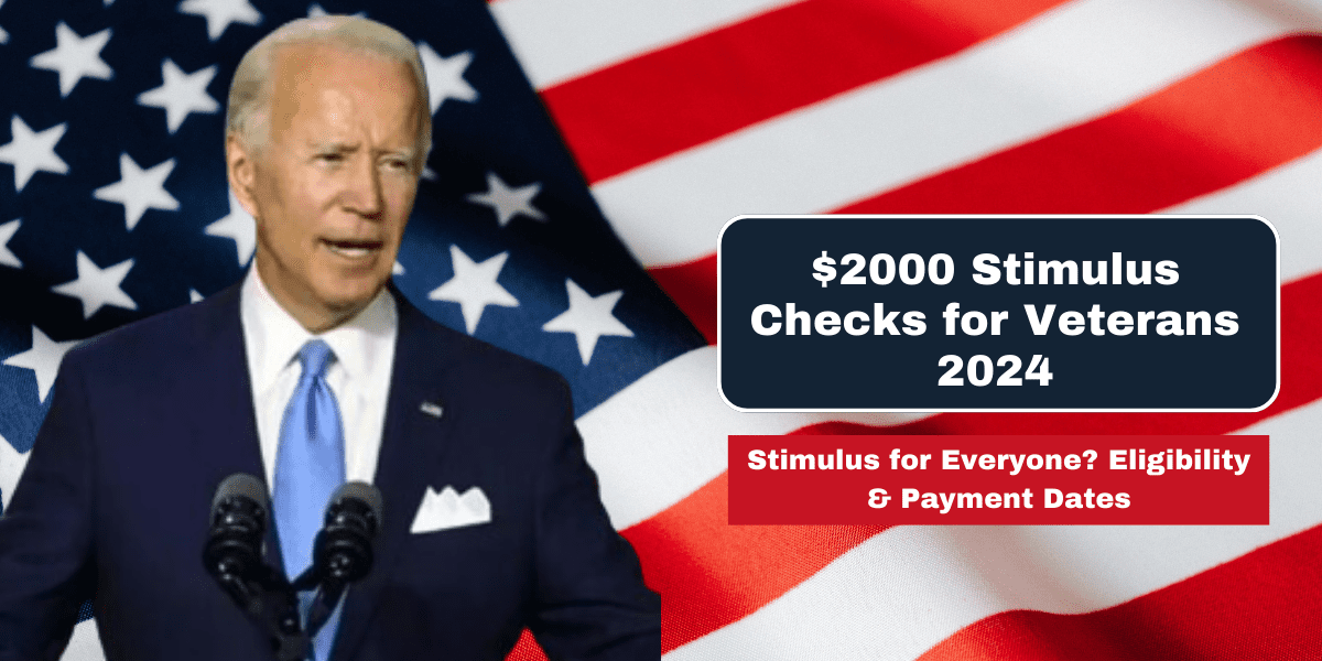 $2000 Stimulus Checks for Veterans 2024