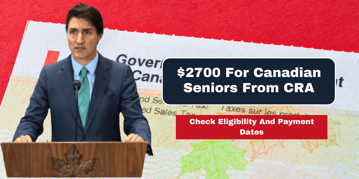 $2700 For Canadian Seniors From CRA