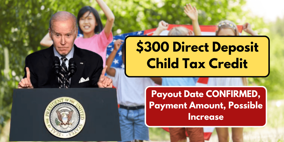 $300 Direct Deposit Child Tax Credit