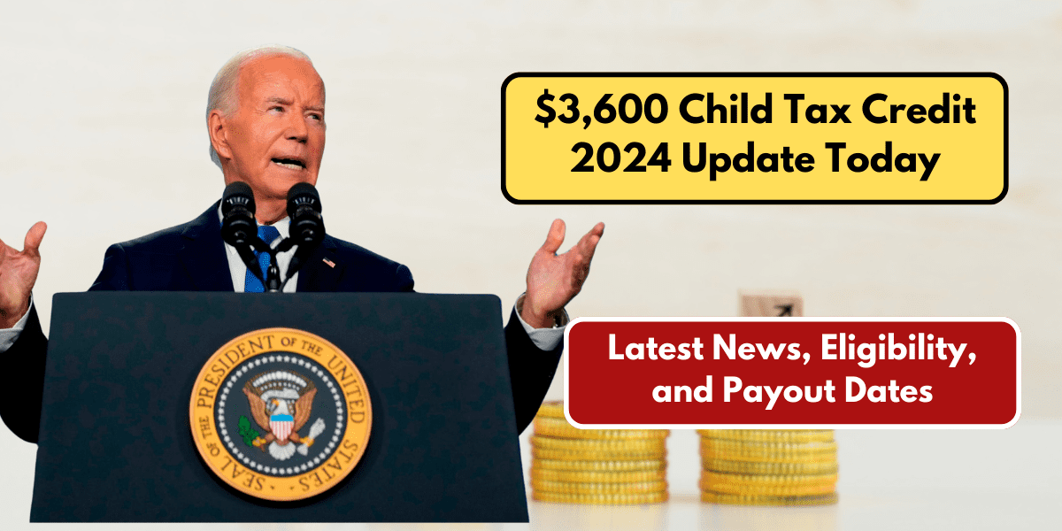 $3600 Child Tax Credit 2024 Update Today