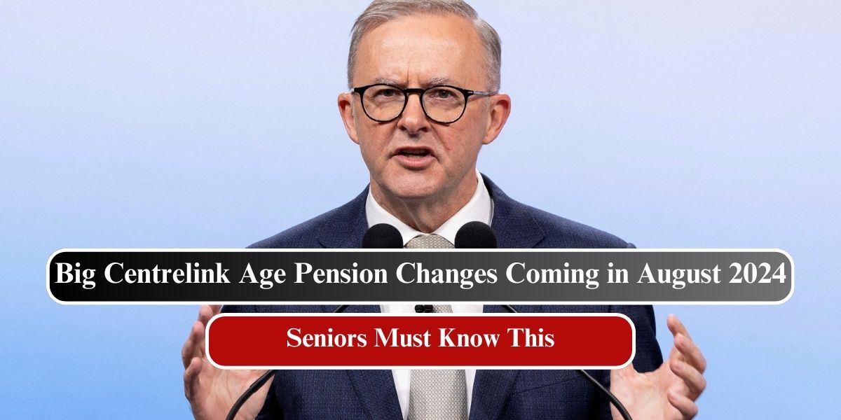 Centrelink Age Pension Changes