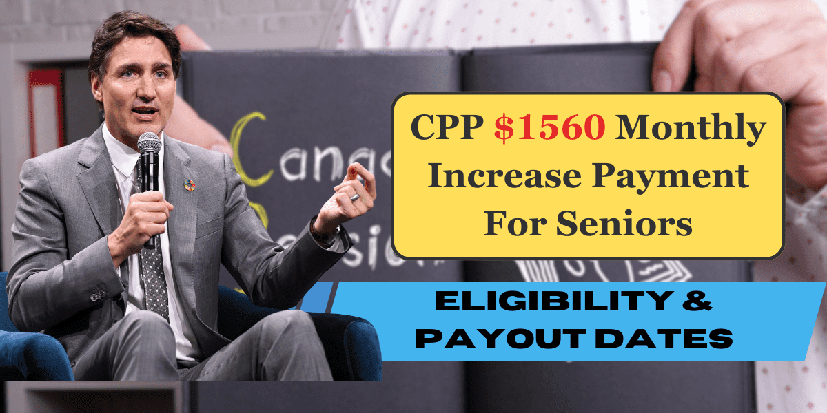 CPP $1560 Monthly Increase Payment For Seniors