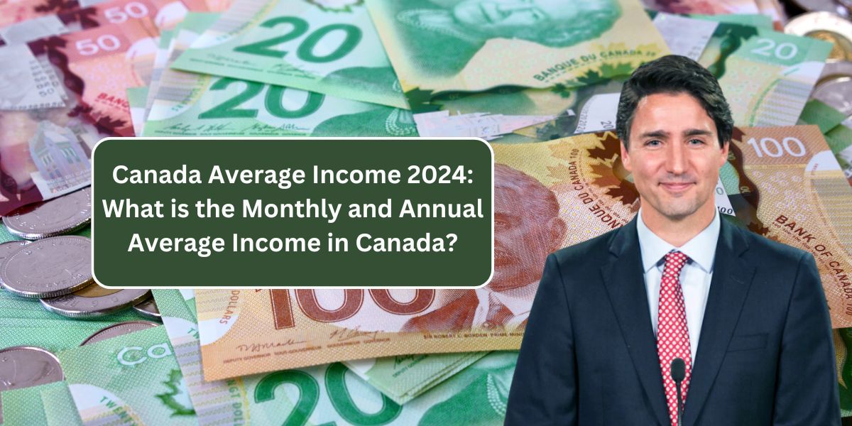 Canada Average Income 2024: What is the Monthly and Annual Average Income in Canada?