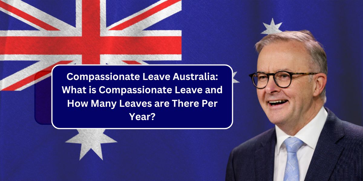 Compassionate Leave Australia: What is Compassionate Leave and How Many Leaves are There Per Year?