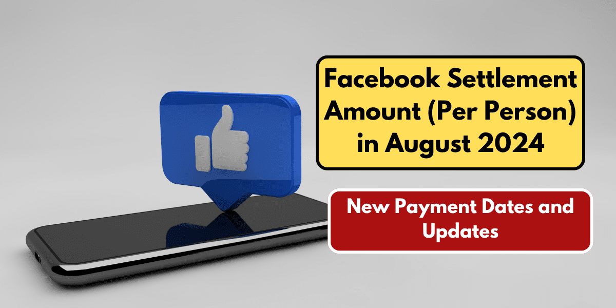 Facebook Settlement Amount (Per Person) in August 2024