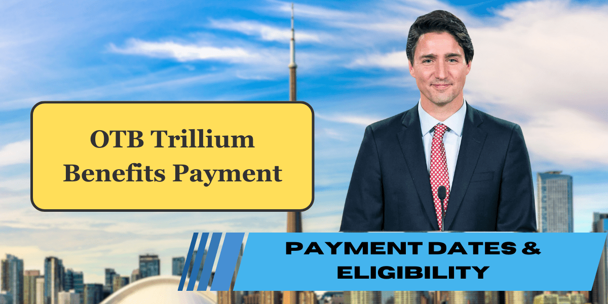 OTB Trillium Benefits Payment