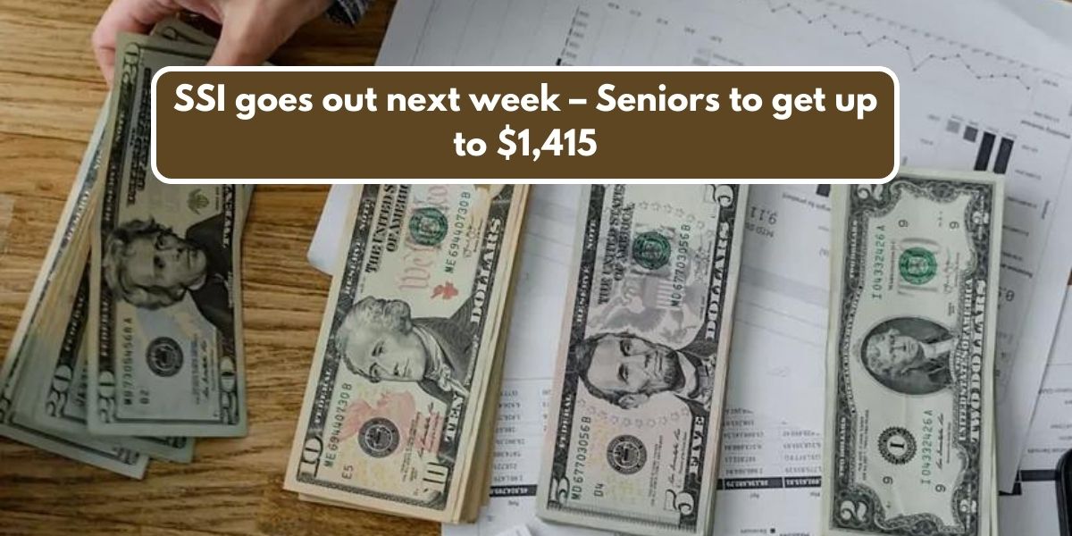 SSI goes out next week – Seniors to get up to $1,415