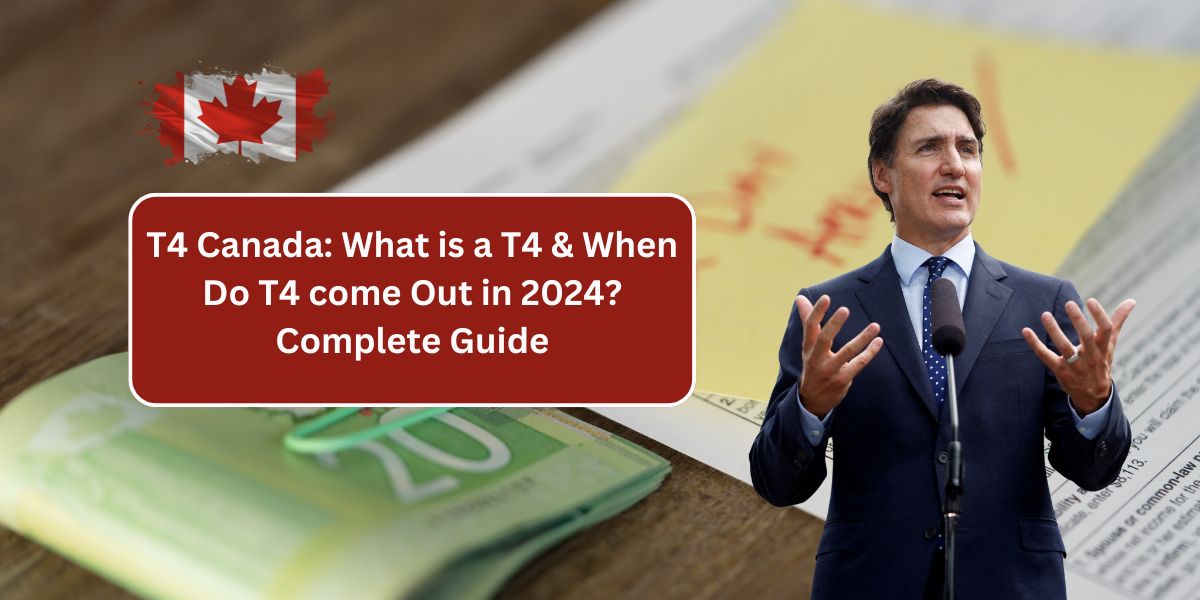 T4 Canada: What is a T4 & When Do T4 come Out in 2024? Complete Guide