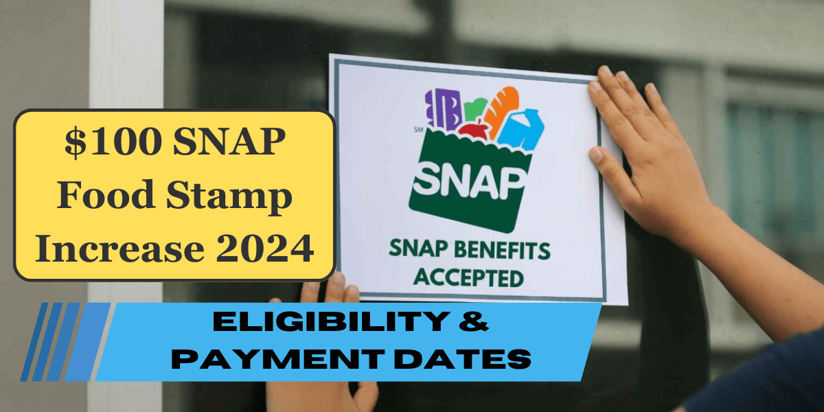 100 SNAP Food Stamp Increase in August 2024 Check Food Stamp