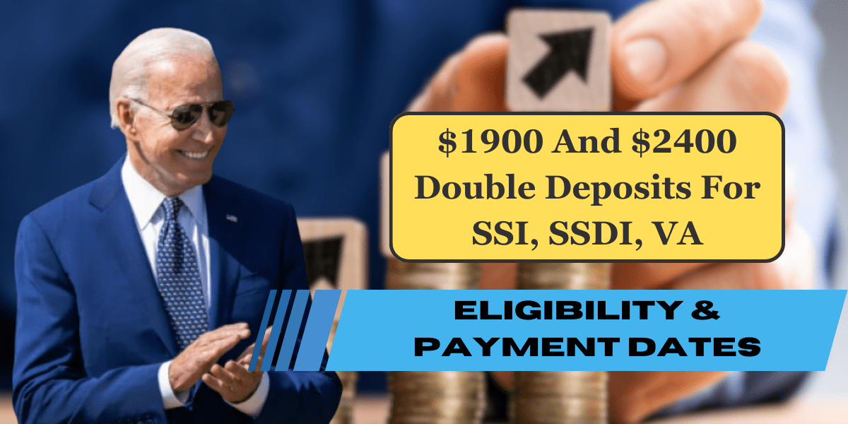 $1900 And $2400 Double Deposits For SSI, SSDI, VA