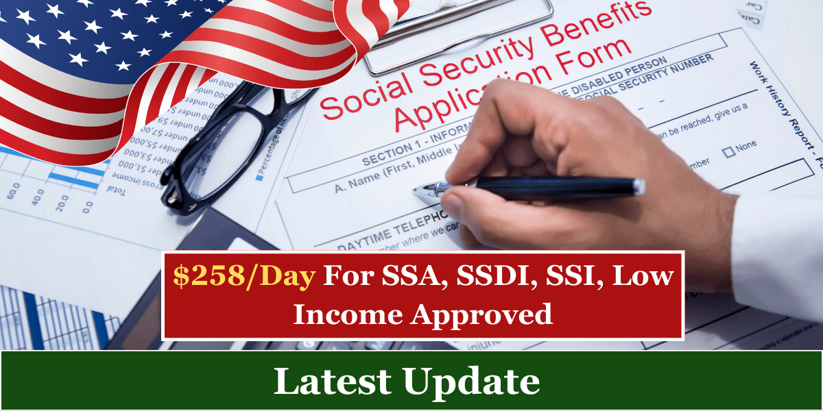 $258/Day For SSA, SSDI, SSI, Low Income Approved