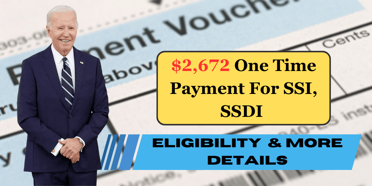 $2,672 One Time Payment For SSI, SSDI