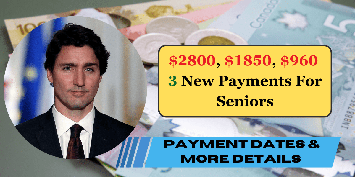 $2800, $1850, $960 3 New Payments For Seniors