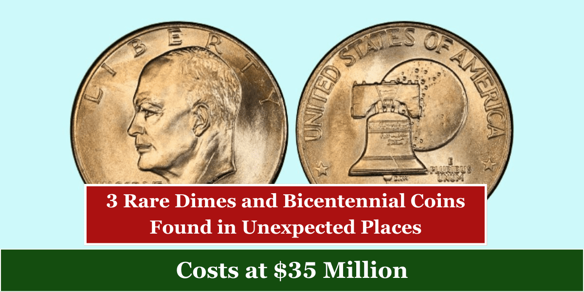 3 Rare Dimes and Bicentennial Coins Found in Unexpected Places