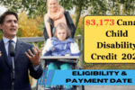 $3,173 Canada Child Disability Credit 2024