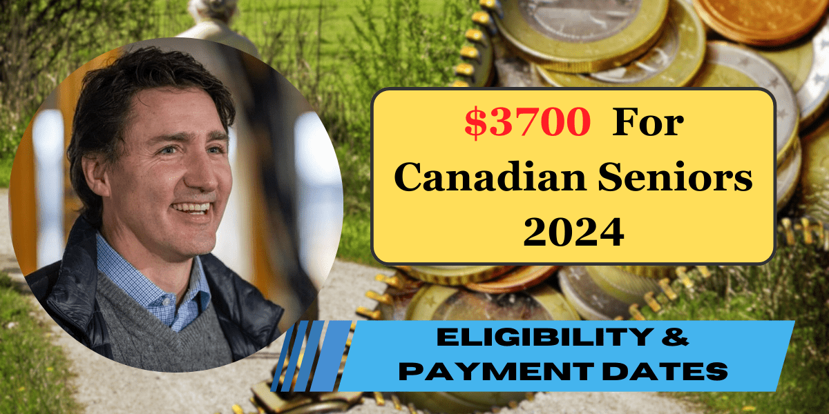 $3700 For Canadian Seniors 2024