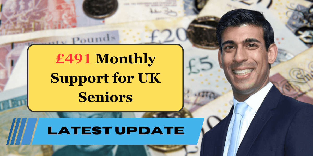 £491 Monthly Support for UK Seniors