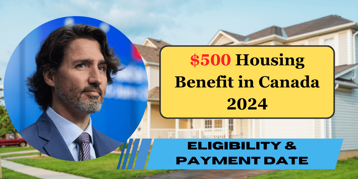 $500 Housing Benefit in Canada 2024