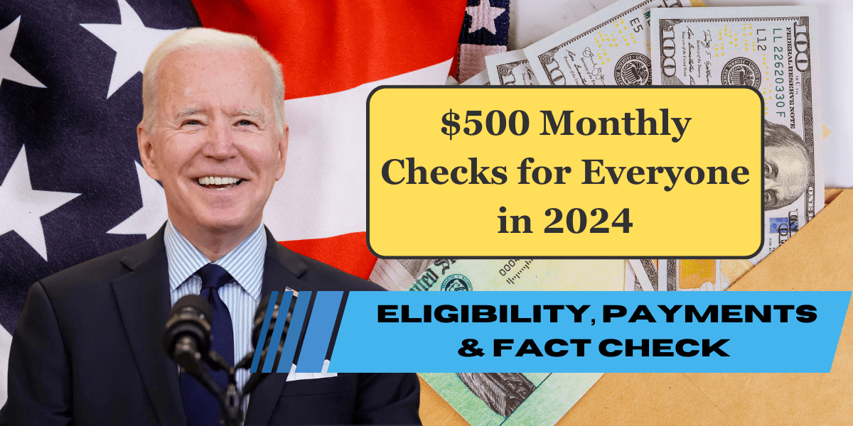 $500 Monthly Checks for Everyone in 2024