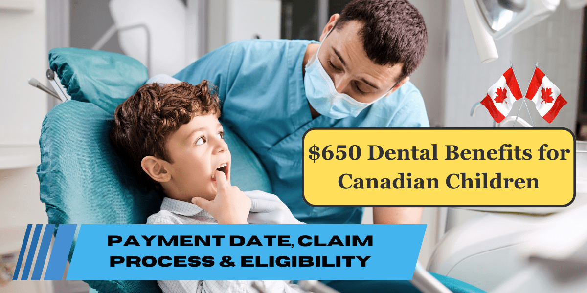 $650 Dental Benefits for Canadian Children