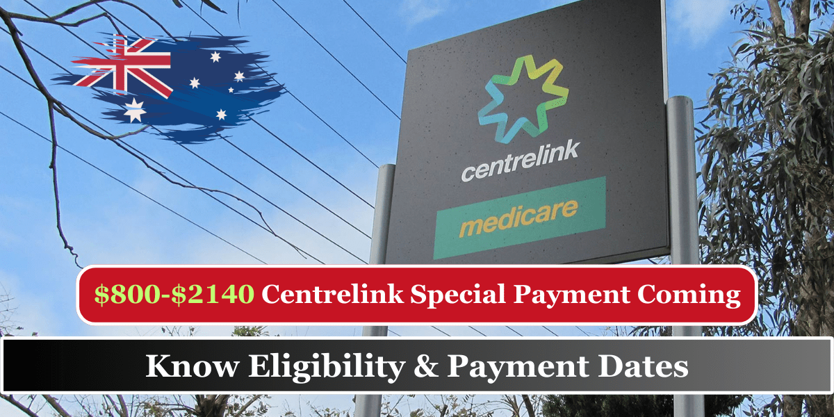 $800-$2140 Centrelink Special Payment Coming