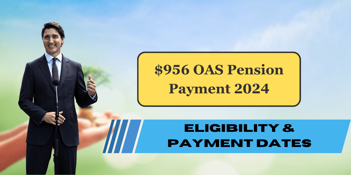 $956 OAS Pension Payment 2024