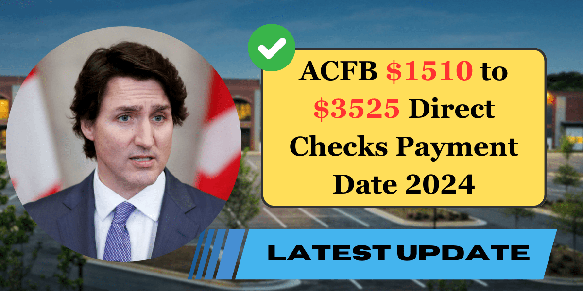 ACFB $1510 to $3525 Direct Checks Payment Date 2024