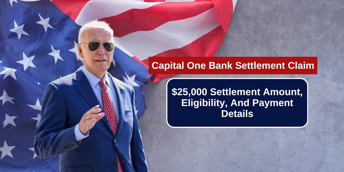 Capital One Bank Settlement Claim 2024 $25,000 Settlement Amount, Eligibility, And Payment Details