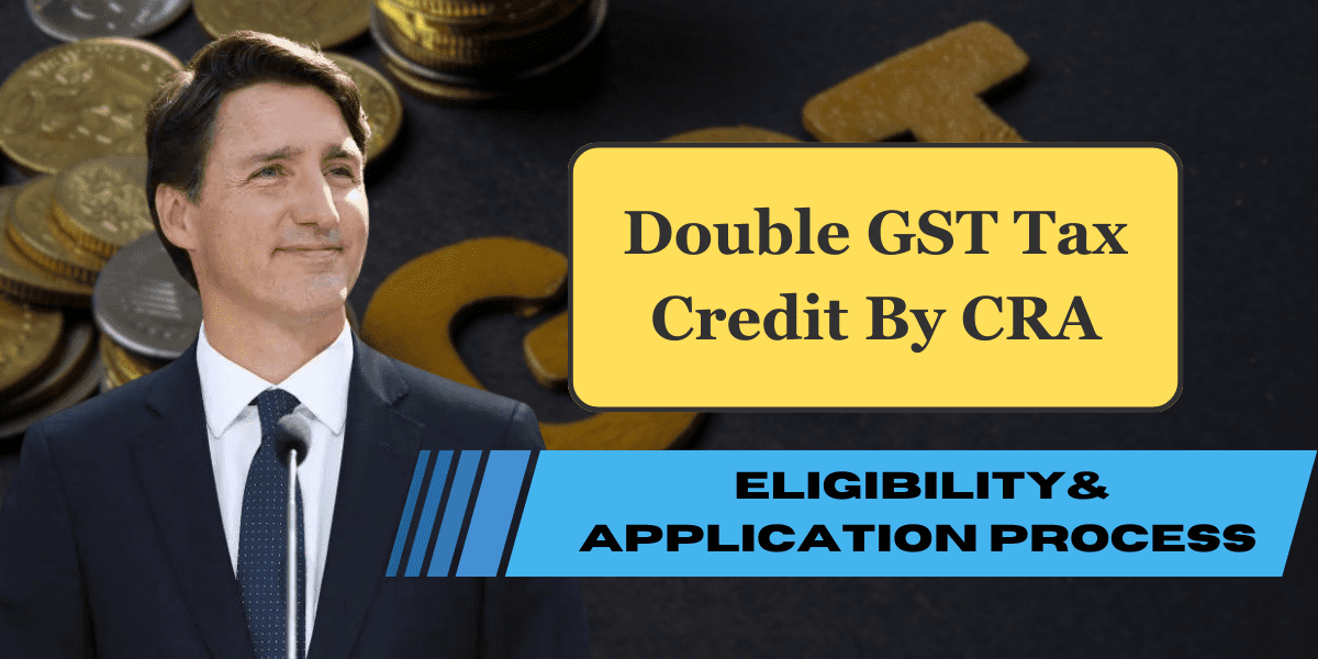 Double GST Tax Credit By CRA