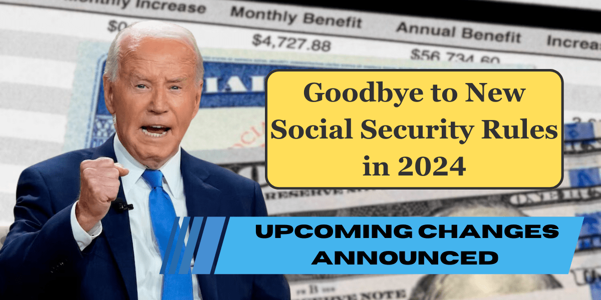 Goodbye to New Social Security Rules in 2024