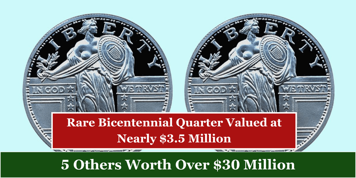 Rare Bicentennial Quarter Valued at Nearly $3.5 Million