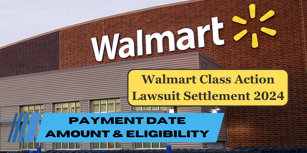 Walmart Class Action Lawsuit Settlement 2024