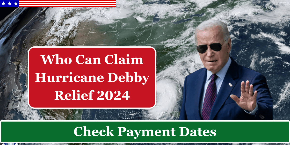 Who Can Claim Hurricane Debby Relief 2024