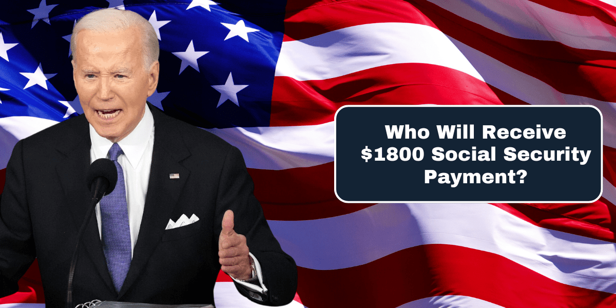 Who Will Receive $1800 Social Security Payment