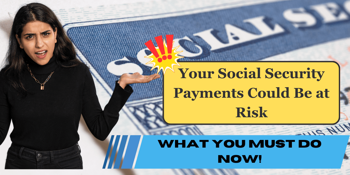 Your Social Security Payments Could Be at Risk